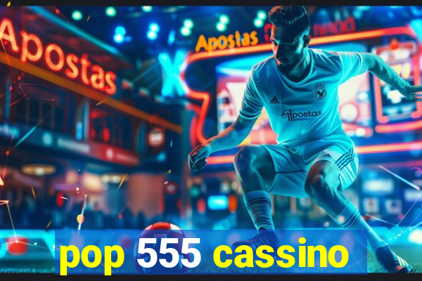 pop 555 cassino